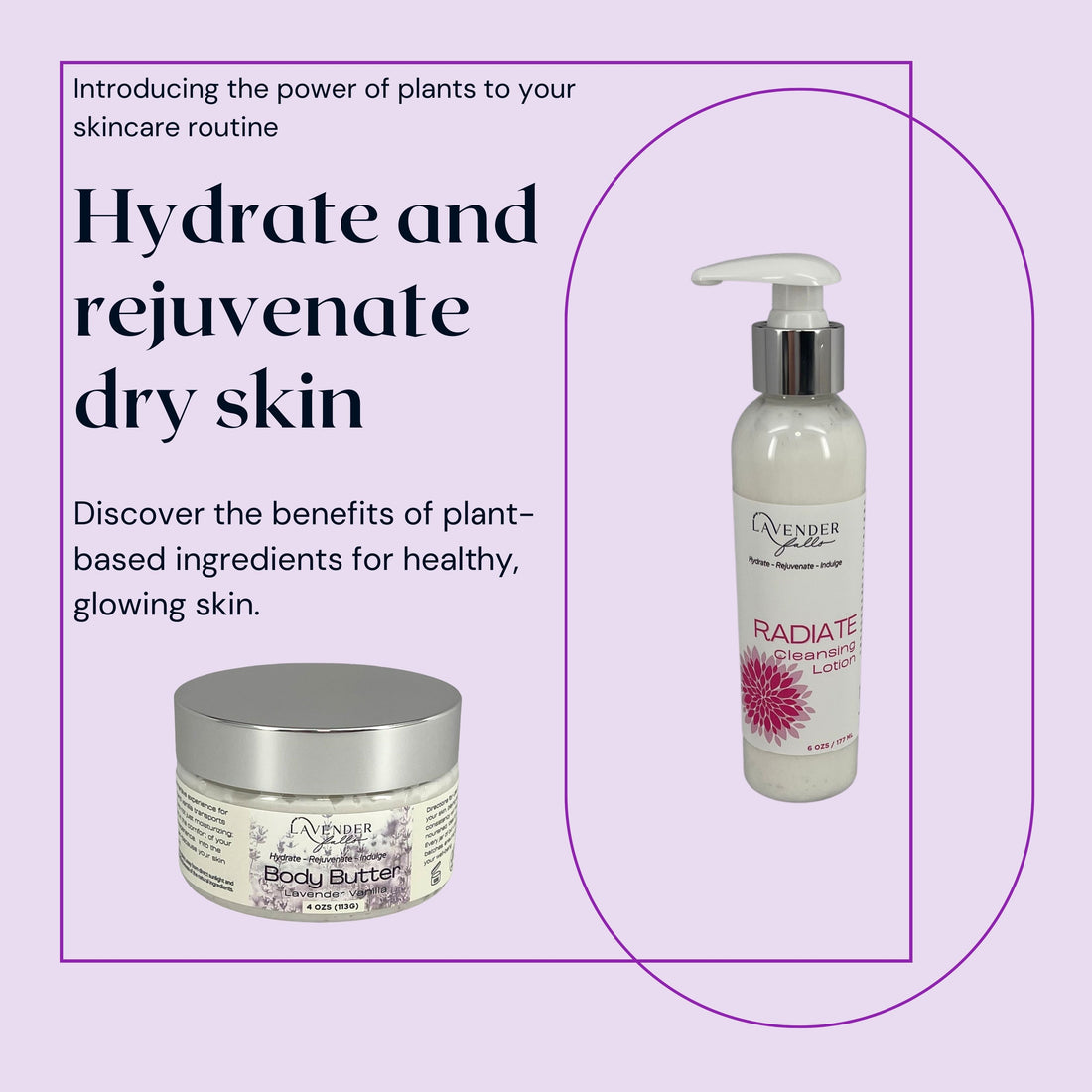 Hydrating Dry Skin the Natural Way with Plant-Based Products: A Lavender Falls Guide